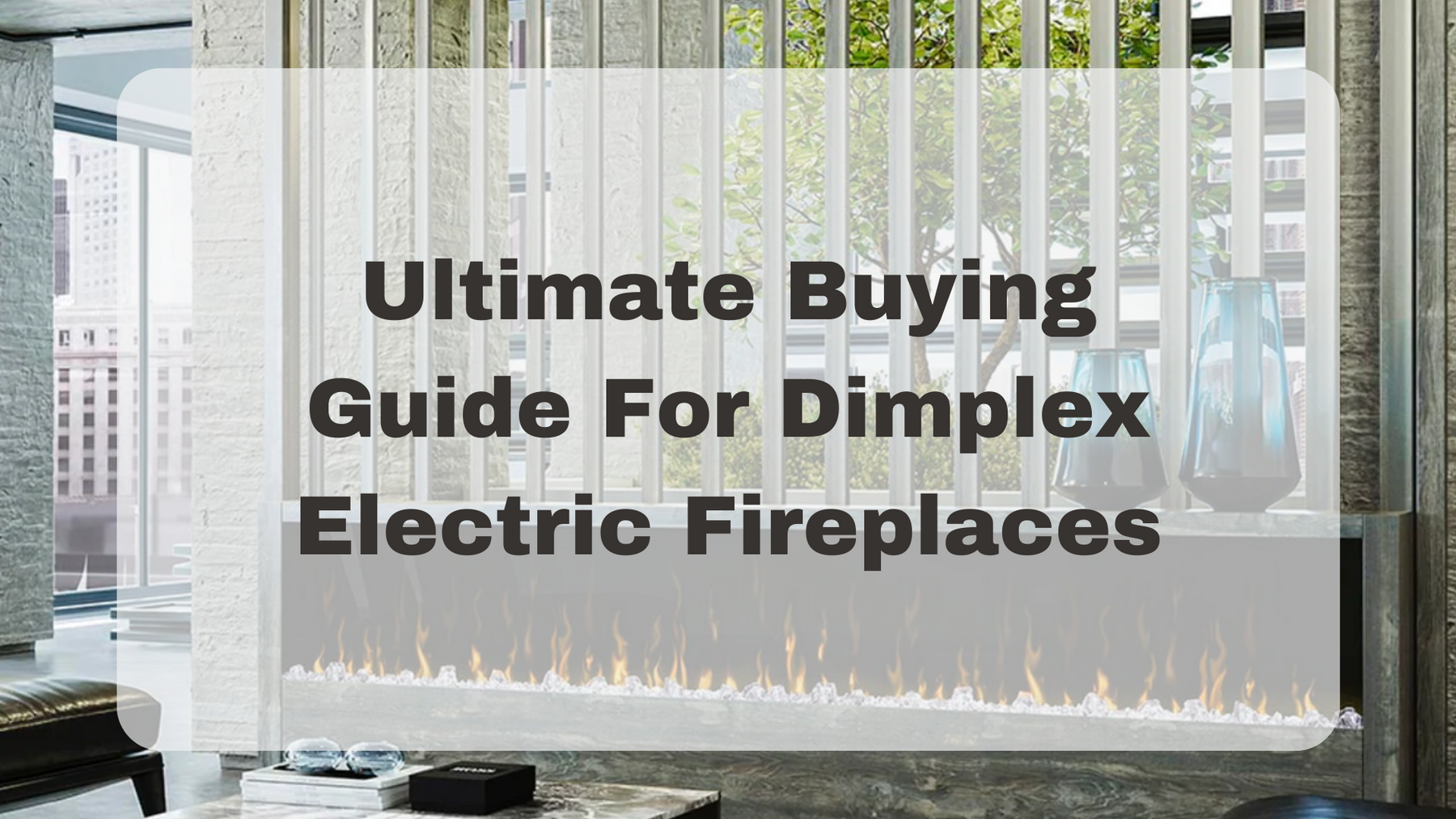 Warm Up Your Home with Dimplex: The Ultimate Guide to Electric Fireplace Inserts