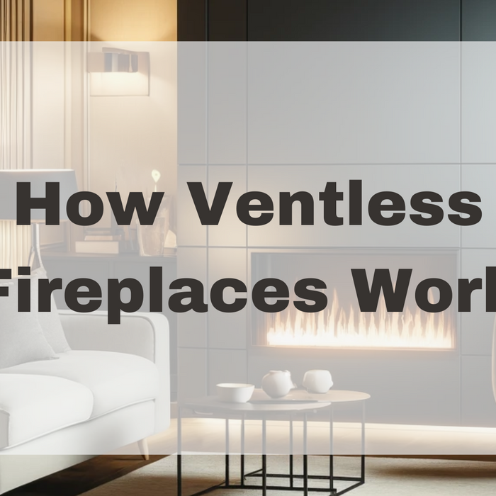 Exploring Ventless Fireplaces And How They Work